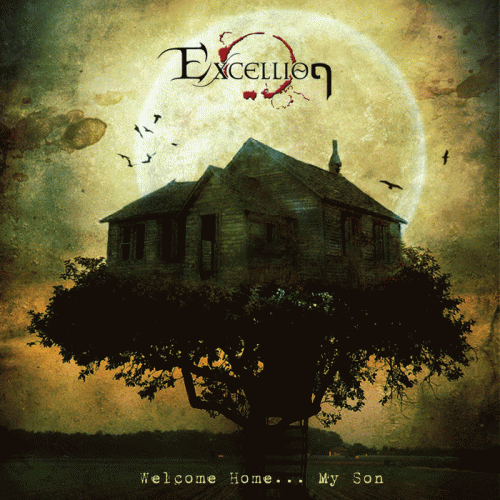Excellion : Welcome Home​.​.​.​My Son